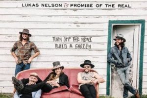 Turn Of The News (Build A Garden) de Lukas Nelson & Promise Of The Real
