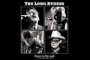 The Long Ryders - Down To The Well