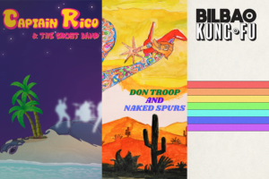 3 nouveautés qui sonnent vintage : Captain Rico, Don Troop et Bilbao Kung Fu