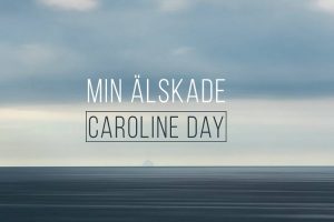 Caroline Day Min Älskade