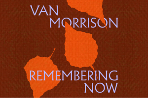 Remebering-Now-Van-Morrison