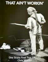 La dernière tournée de Dire Straits par Chris Whitten